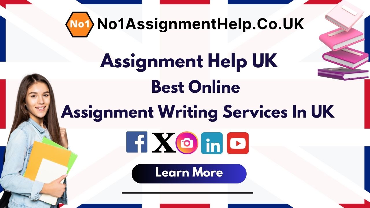 Assignment Help UK - from No1AssignmentHelp.Co.UK